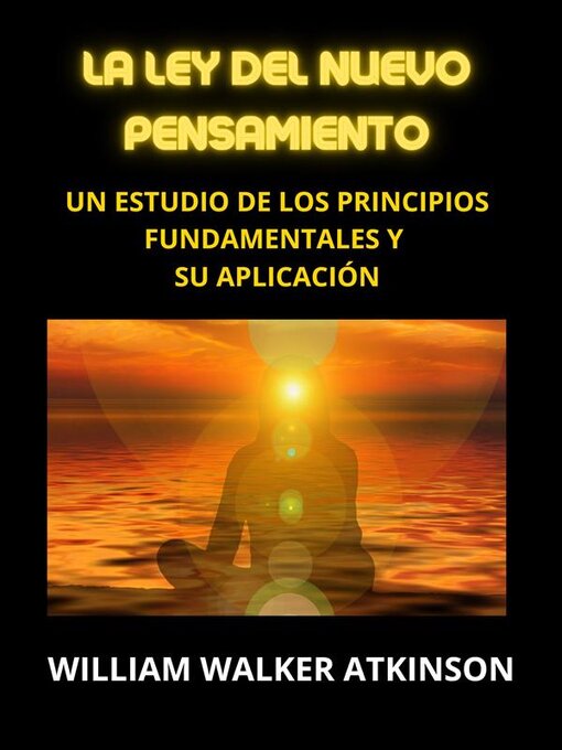 Title details for La Ley del Nuevo Pensamiento (Traducido) by William Walker Atkinson - Available